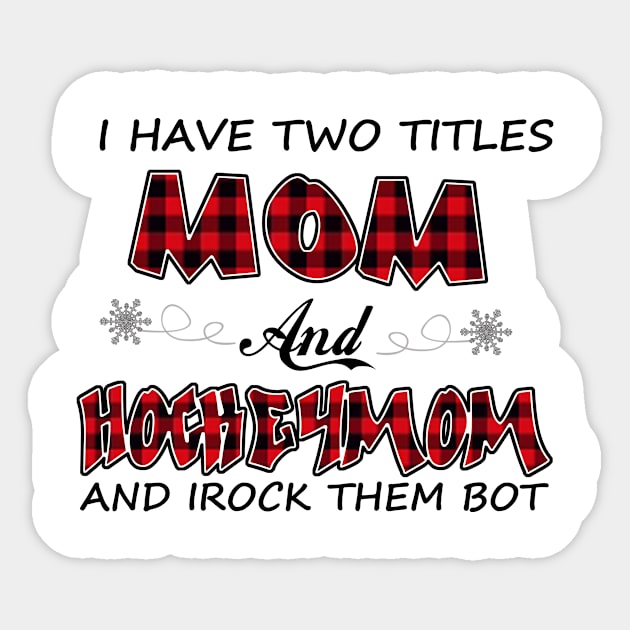 I Have Two Titles Mom And Hockey Mom Sticker by Comba